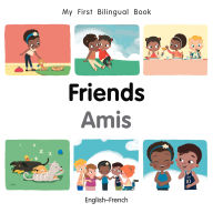 Title: My First Bilingual Book-Friends (English-French), Author: Patricia Billings