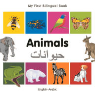 Title: My First Bilingual Book-Animals (English-Arabic), Author: Milet Publishing