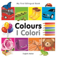 My First Bilingual Book-Colours (English-Italian)