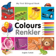 Title: My First Bilingual Book-Colours (English-Turkish), Author: Various Authors