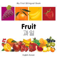 Title: My First Bilingual Book-Fruit (English-Korean), Author: Milet Publishing