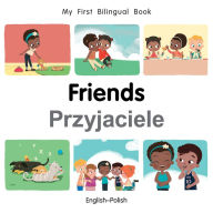 Title: My First Bilingual Book-Friends (English-Polish), Author: Patricia Billings
