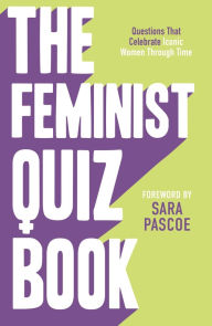 Title: The Feminist Quiz Book: Foreword by Sara Pascoe!, Author: Sian Meades-Williams