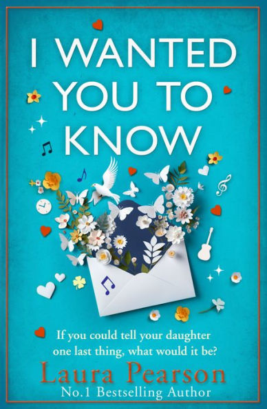 I Wanted You To Know: The utterly beautiful, heartbreaking book club pick from NUMBER ONE BESTSELLER Laura Pearson