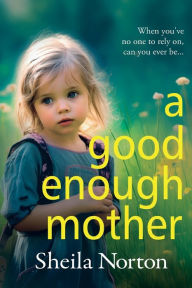 Title: A Good Enough Mother, Author: Sheila Norton