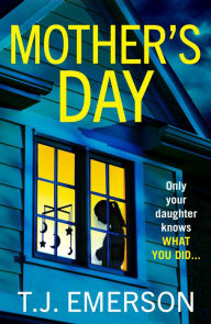 Title: Mother's Day: A completely addictive psychological thriller from T J Emerson for 2024, Author: T. J. Emerson