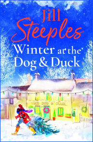 Title: Winter at the Dog & Duck: A cosy, feel-good, festive romance from Jill Steeples, Author: Jill Steeples