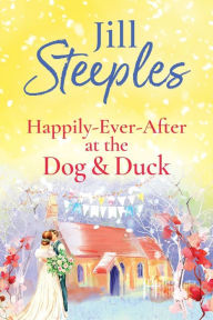 Title: Happily-Ever-After At The Dog & Duck, Author: Jill Steeples