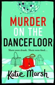 Title: Murder on the Dancefloor, Author: Katie Marsh