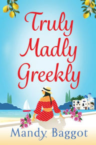 Title: Truly, Madly, Greekly, Author: Mandy Baggot