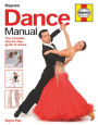 Dance Manual: The complete step-by-step guide to dance