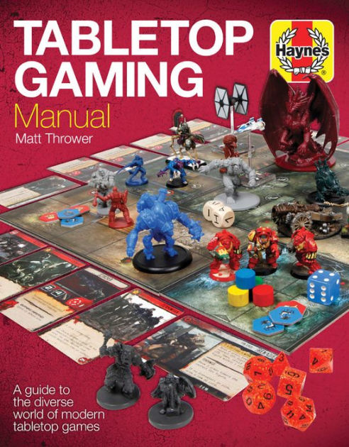 Tabletop Gaming Manual: A guide to the diverse world of modern tabletop