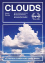 Clouds: How clouds are formed - Cloud classification - Identifying cloud types - Predicting the weather - All you need to know in one concise manual