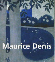 Title: Maurice Denis, Author: Albert Kostenevitch