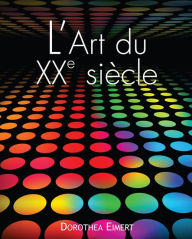 Title: L'art du XXe siècle, Author: Dorothea Eimert