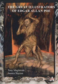 Title: The Great Illustrators of Edgar Allan Poe, Author: Tony Magistrale
