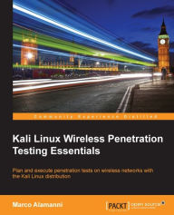 Title: Kali Linux Wireless Penetration Testing Essentials, Author: Marco Alamanni