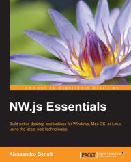 Title: NW.js Essentials, Author: Alessandro Benoit