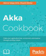 Akka Cookbook: Learn how to use the Akka framework to build effective applications in Scala