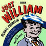 Just William: A BBC Radio Collection: Classic Readings From the BBC Archive