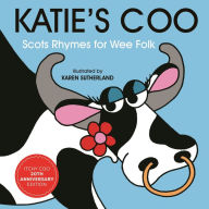 Title: Katie's Coo: Scots Rhymes for Wee Folk, Author: James Robertson