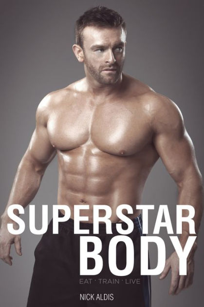 The Superstar Body: Real-World Techniques for Achieving Your Goals