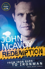 Title: Redemption: From Iron Bars to Ironman, Author: John McAvoy