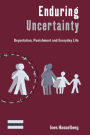 Enduring Uncertainty: Deportation, Punishment and Everyday Life