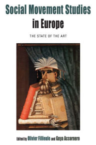Title: Social Movement Studies in Europe: The State of the Art, Author: Olivier Fillieule