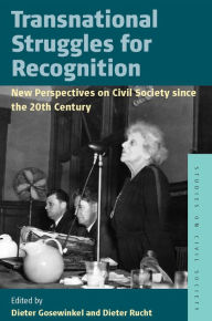 Title: Transnational Struggles for Recognition: New Perspectives on Civil Society since the 20th Century / Edition 1, Author: Dieter Gosewinkel