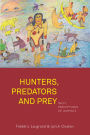 Hunters, Predators and Prey: Inuit Perceptions of Animals / Edition 1