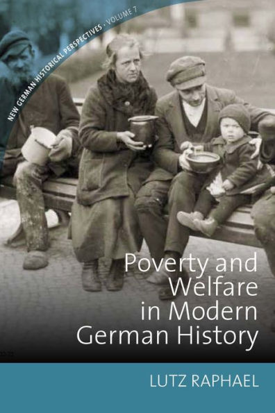 Poverty and Welfare in Modern German History / Edition 1