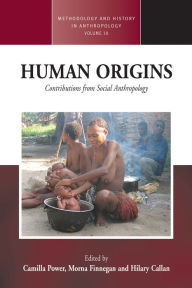 Title: Human Origins: Contributions from Social Anthropology / Edition 1, Author: Camilla Power