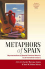 Metaphors of Spain: Representations of Spanish National Identity in the Twentieth Century / Edition 1