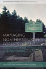 Managing Northern Europe's Forests: Histories from the Age of Improvement to the Age of Ecology / Edition 1