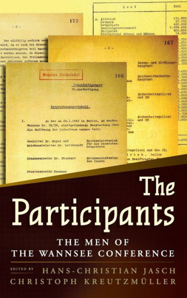 The Participants: The Men of the Wannsee Conference / Edition 1