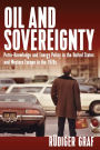 Oil and Sovereignty: Petro-Knowledge and Energy Policy in the United States and Western Europe in the 1970s / Edition 1