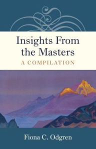 Title: Insights From the Masters: A Compilation, Author: Fiona Odgren