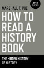 How to Read a History Book: The Hidden History Of History