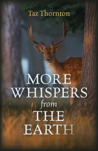 Title: More Whispers from the Earth, Author: Taz Thornton