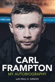 Title: Carl Frampton: My Autobiography, Author: Carl Frampton