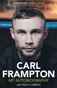 Title: Carl Frampton: My Autobiography, Author: Carl Frampton
