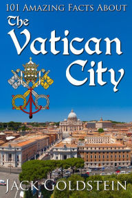 Title: 101 Amazing Facts about the Vatican City, Author: Jack Goldstein