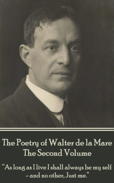 The Poetry of Walter de la Mare - The Second Volume: 