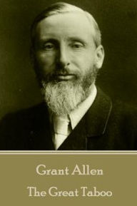 Title: Grant Allen - The Great Taboo, Author: Grant Allen