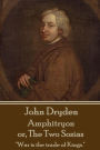 John Dryden - Amphitryon or The Two Sosias: