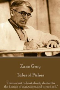 Title: Zane Grey - Tales of Fishes: 