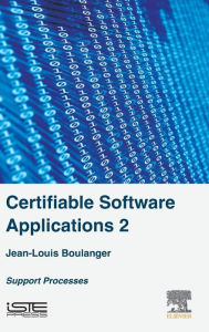 Title: Certifiable Software Applications 2: Support Processes, Author: Jean-Louis Boulanger