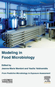 Title: Modeling in Food Microbiology: From Predictive Microbiology to Exposure Assessment, Author: Jeanne-Marie Membré