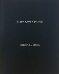 Title: Distracted Focus, Author: Michael Shea